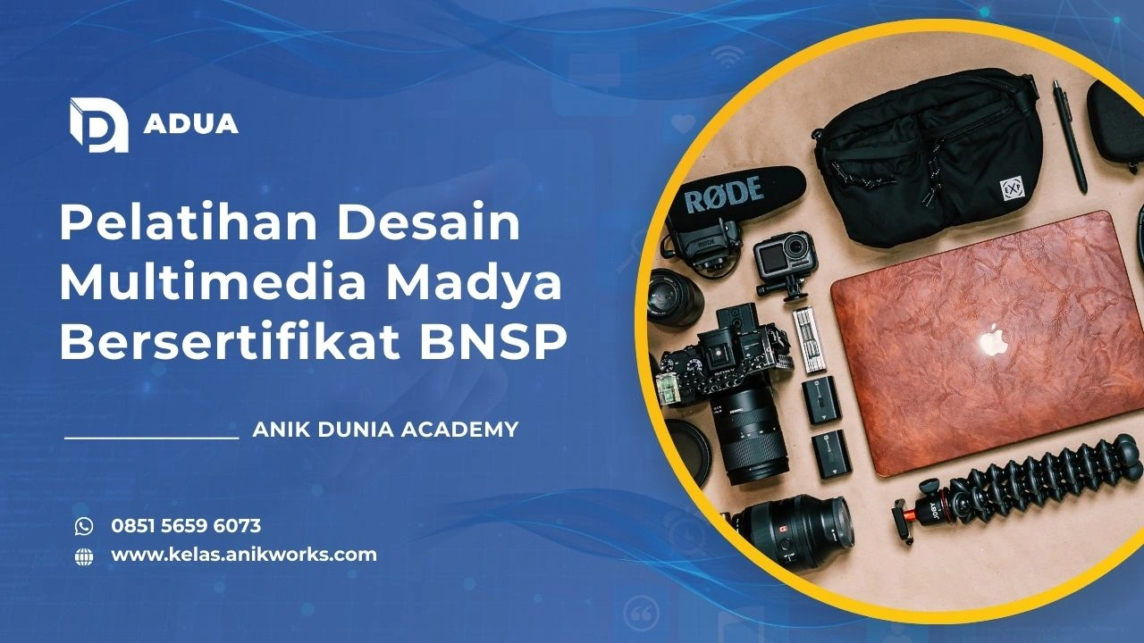 Pelatihan Desain Multimedia Madya Bersertifikat BNSP Anik Dunia Academy