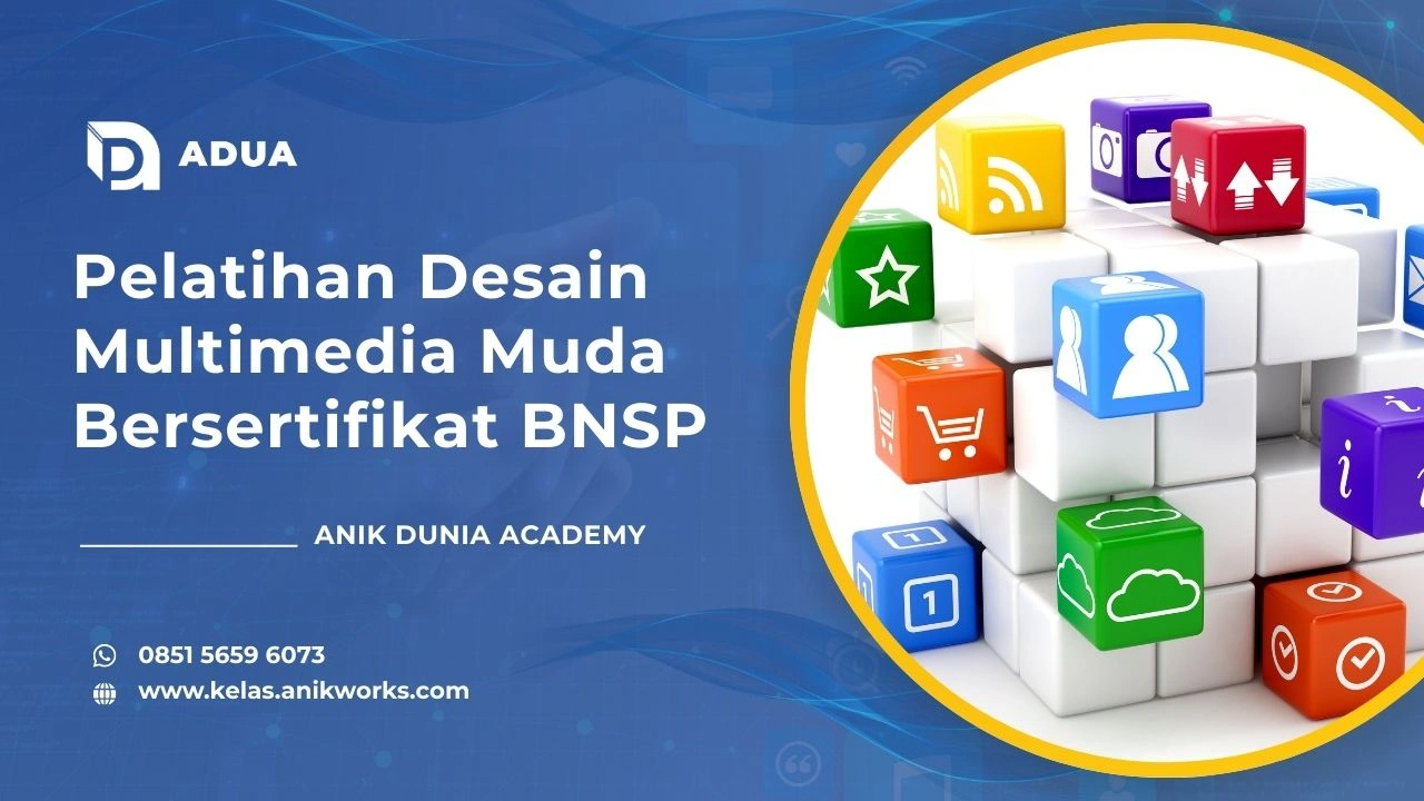 Pelatihan Desain Multimedia Muda Bersertifikat BNSP Anik Dunia Academy
