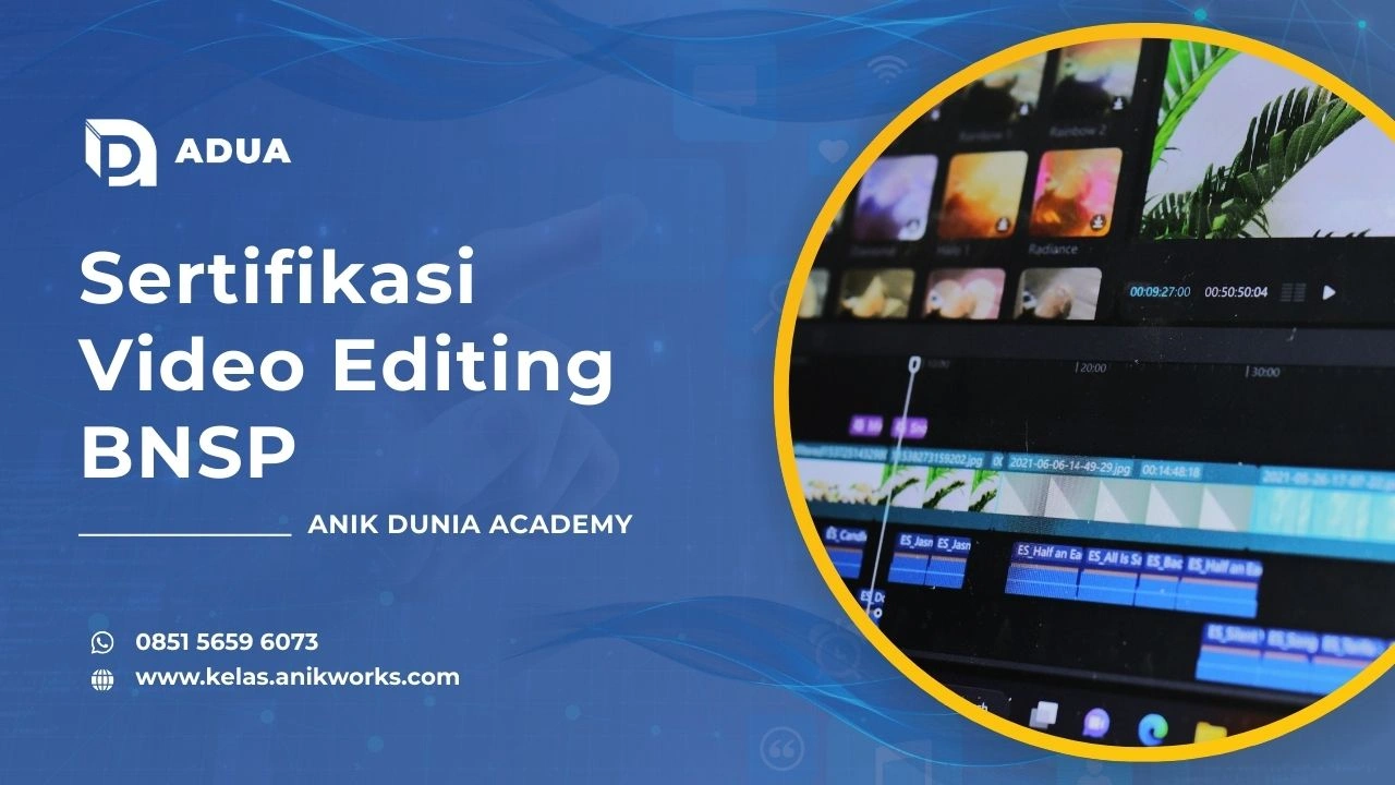 Sertifikasi Video Editing BNSP Anik Dunia Academy