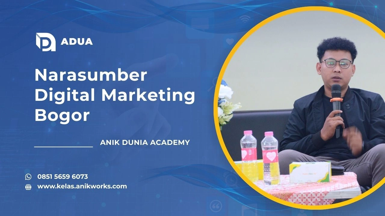 Narasumber Digital Marketing Bogor - Muhamad Anik (ADUA)
