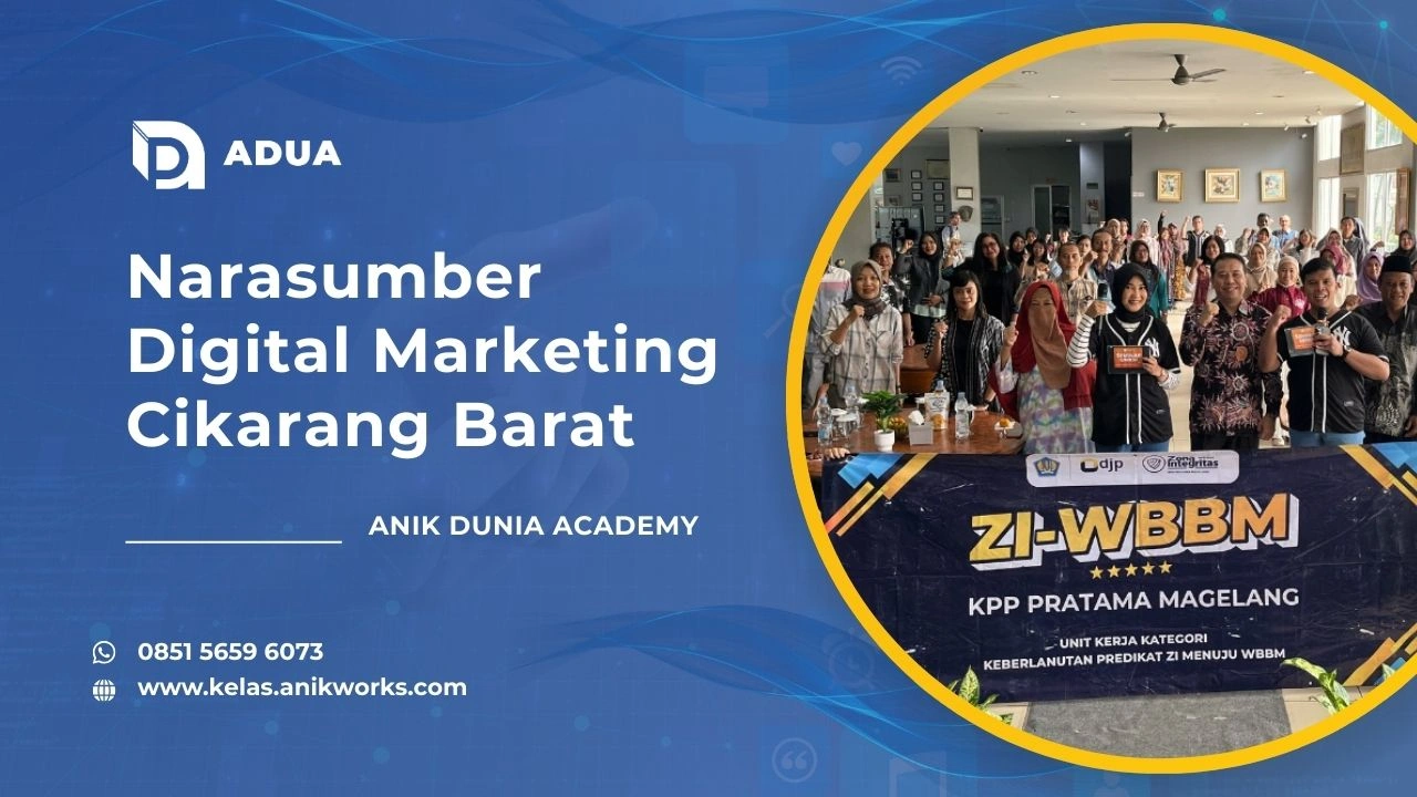 Narasumber Digital Marketing Cikarang Barat - Muhamad Anik (ADUA)