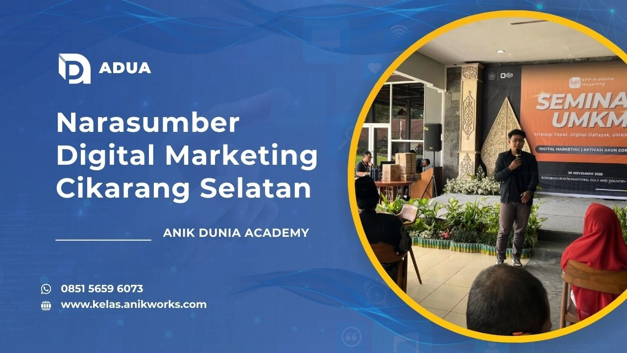 Narasumber Digital Marketing Cikarang Selatan - Muhamad Anik