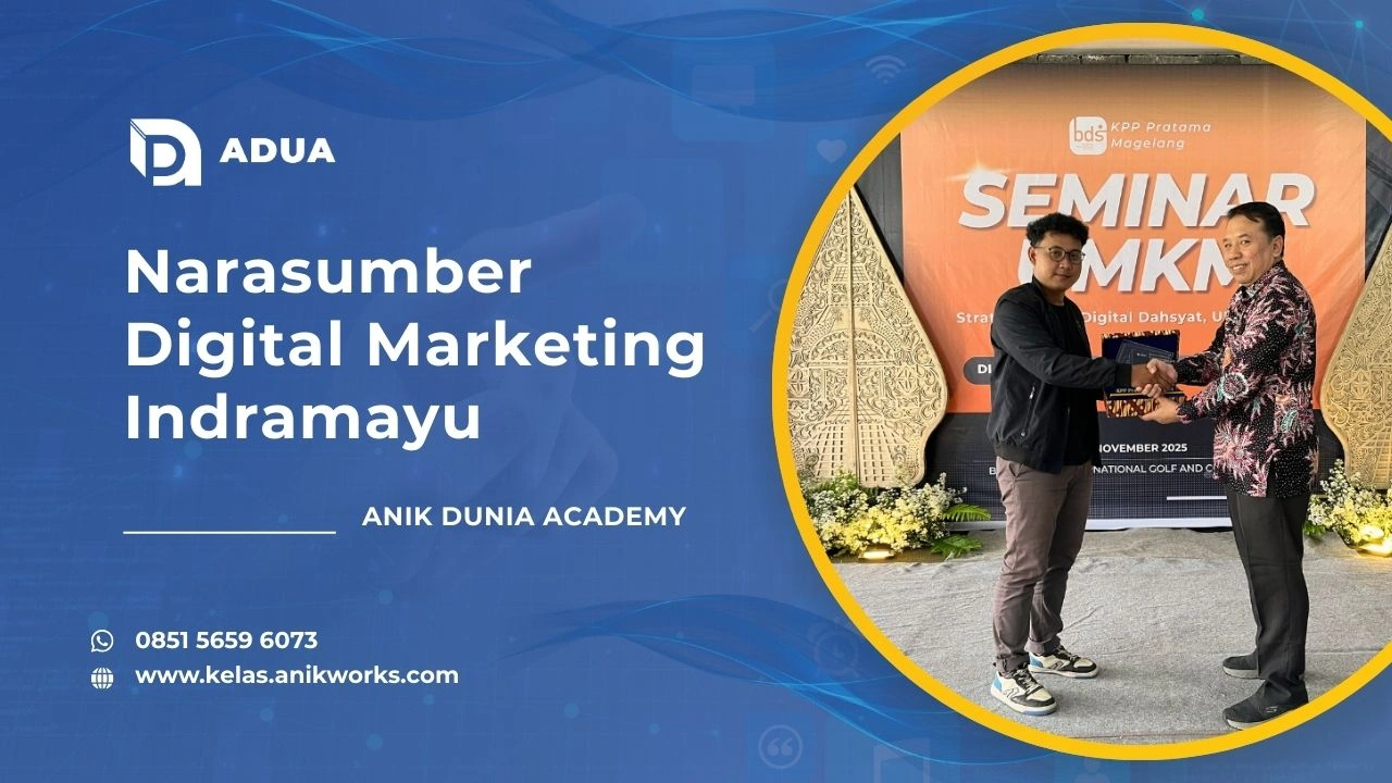 Narasumber Digital Marketing Indramayu - Muhamad Anik ADUA