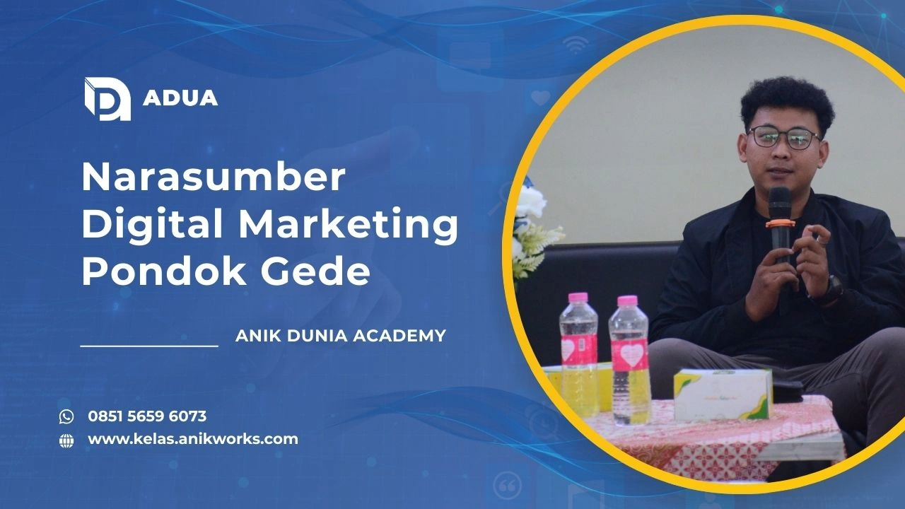 Narasumber Digital Marketing Pondok Gede - Muhamad Anik
