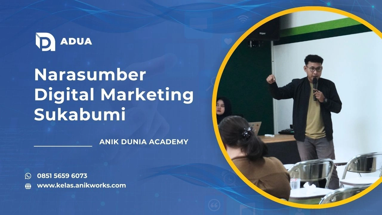 Narasumber Digital Marketing Sukabumi - Muhamad Anik