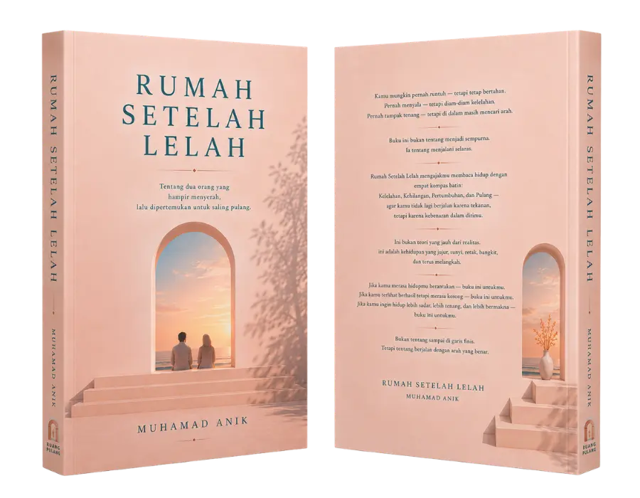 Rumah Setelah Lelah oleh Muhamad Anik